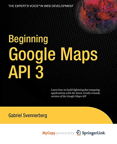 Beginning Google Maps API 3 (9781430270300) by Svennerberg, Gabriel