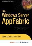 Pro Windows Server AppFabric (9781430270492) by Kaufman, Stephen; Garber, Danny