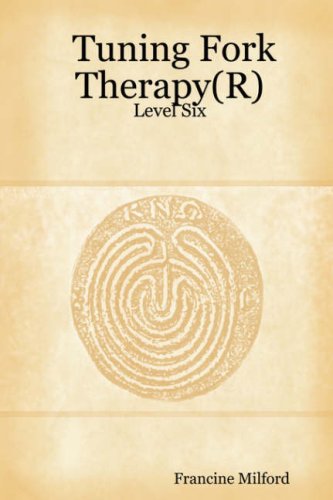 9781430301226: Tuning Fork Therapy(R): Level Six