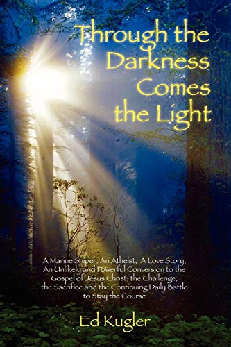 Beispielbild fr Through the Darkness Comes the Light zum Verkauf von ThriftBooks-Dallas