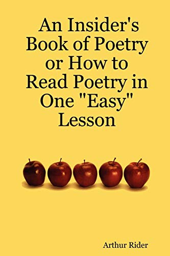 Beispielbild fr An Insider's Book of Poetry or How to Read Poetry in One Easy" Lesson" zum Verkauf von Chiron Media