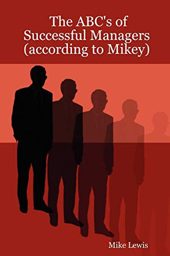 The ABC's of Successful Managers (according to Mikey) (9781430303084) by Lewis, Mike