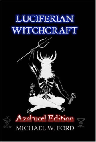 9781430303947: Luciferian Witchcraft: The Grimoire of the Serpent: Azal'ucel Edition