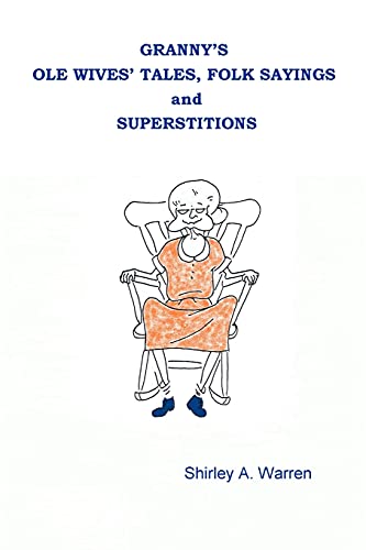 Stock image for Granny's Ole Wives' Tales, Folk Sayings and Superstitions for sale by Chiron Media