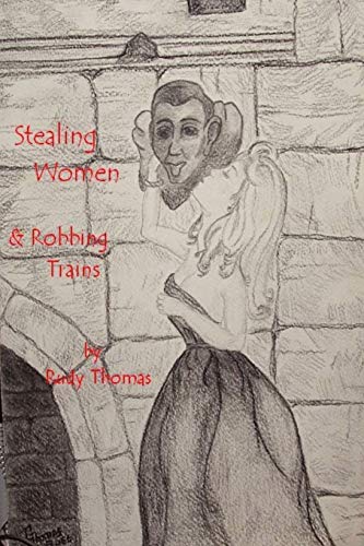 Stock image for Stealing Women & Robbing Trains for sale by Chiron Media