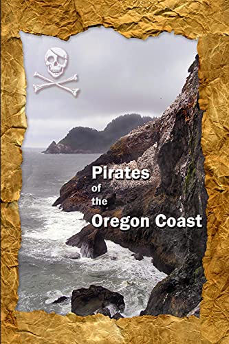 Beispielbild fr Pirates of the Oregon Coast zum Verkauf von Chiron Media