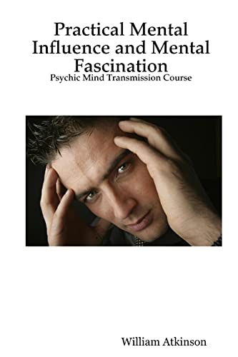 Stock image for Practical Mental Influence and Mental Fascination: Psychic Mind Transmission Course for sale by Chiron Media