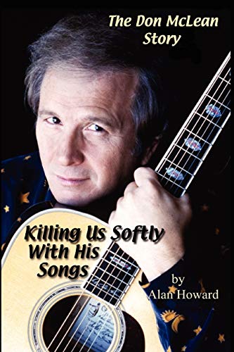 Stock image for The Don McLean Story: Killing Us Softly With His Songs for sale by Sugarhouse Book Works, LLC