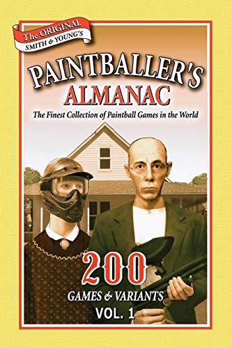 Stock image for Paintballer's Almanac: The Finest Collection of Paintball Games in the World: 200 Games & Variants Vol. 1 for sale by Wonder Book