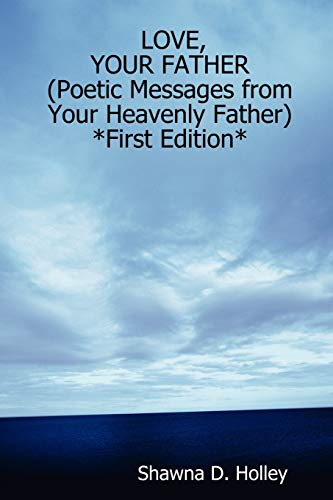 Beispielbild fr LOVE, YOUR FATHER (Poetic Messages from Your Heavenly Father) *First Edition* zum Verkauf von Chiron Media