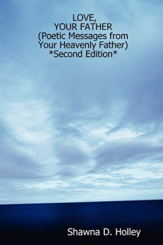 Beispielbild fr Love, Your Father (Poetic Messages from Your Heavenly Father) *Second Edition* zum Verkauf von Chiron Media