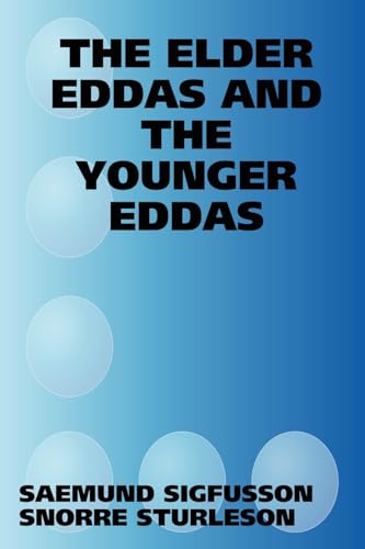 Imagen de archivo de The Elder Eddas And The Younger Eddas a la venta por PBShop.store US