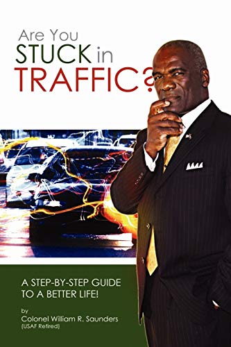 Beispielbild fr Are You Stuck In Traffic? A Step-By-Step Guide To A Better Life! zum Verkauf von BooksRun