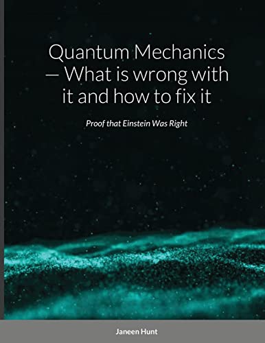 9781430309673: Quantum Mechanics — What is wrong with it and how to fix it