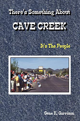 Imagen de archivo de There's Something About Cave Creek: It's the People a la venta por SecondSale