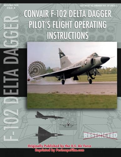 9781430310464: Convair F-102 Delta Dagger Pilot's Flight Operating Manual