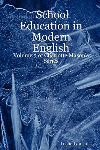 Stock image for School Education in Modern English: Volume 3 of Charlotte Mason's Series for sale by Chiron Media