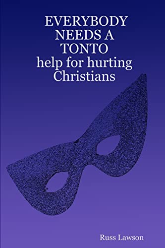 Imagen de archivo de EVERYBODY NEEDS A TONTO help for hurting Christians a la venta por Chiron Media