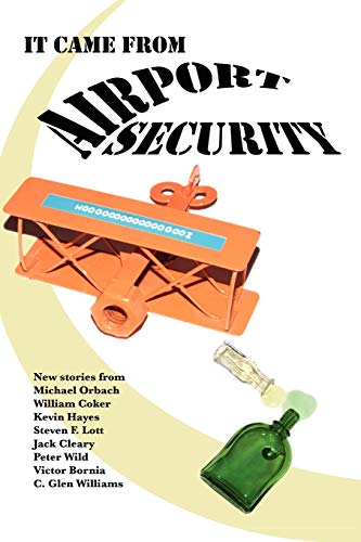 It Came from Airport Security (9781430313182) by Williams, C. Glen Glen