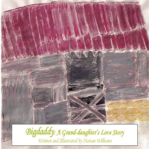 Bigdaddy: A Grand-daughter's Love Story (9781430314264) by Williams, Marian