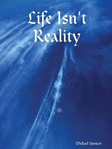 Life Isn't Reality (9781430315070) by Spencer, Michael