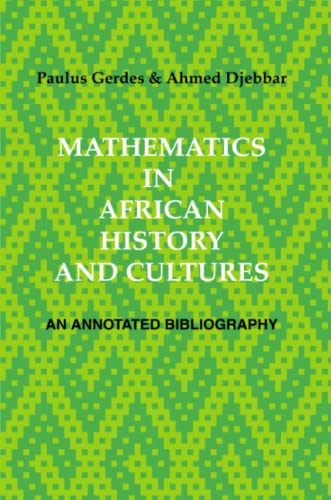 9781430315377: Mathematics in African History and Cultures: An Annotated Bibliography