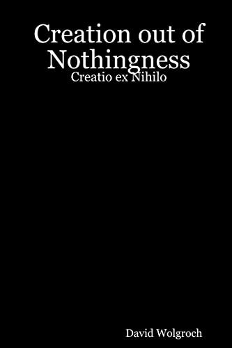 Imagen de archivo de Creation out of Nothingness: Creatio ex Nihilo a la venta por AwesomeBooks