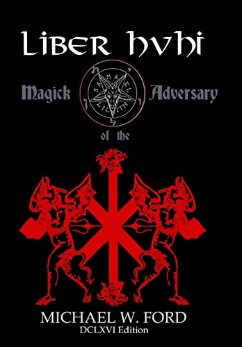 Stock image for Liber Hvhi Magick of the Adversary, DCLXVI Edition, Issued June 1, 2006 Era Horrificus for sale by Treehorn Books