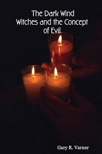 9781430318132: The Dark Wind: Witches and the Concept of Evil