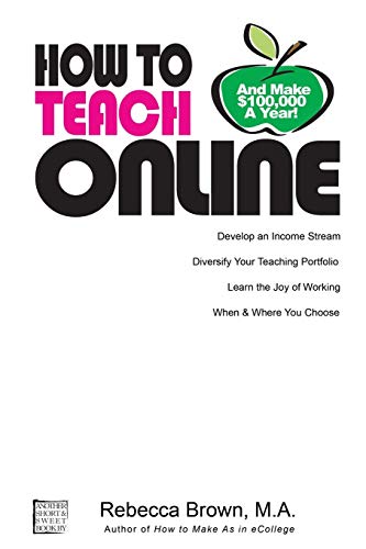 How To Teach Online (and Make $100k a Year) (9781430319221) by Brown, Rebecca