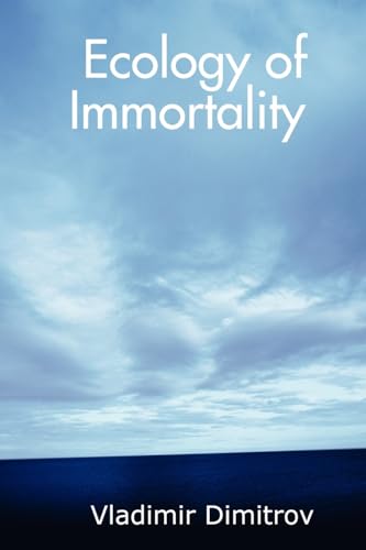 Ecology of Immortality (9781430320647) by Dimitrov, Vladimir