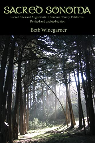 Imagen de archivo de Sacred Sonoma: Sacred Sites and Alignments in Sonoma County, California (revised and updated edition) a la venta por Chiron Media