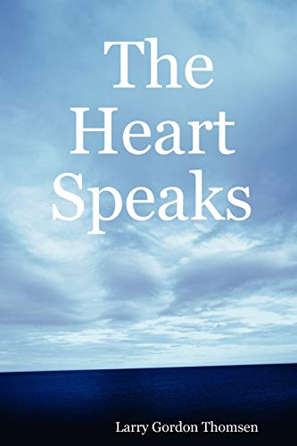 The Heart Speaks - Larry Gordon Thomsen