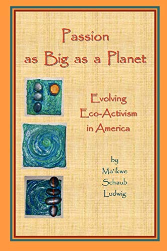 Passion as Big as a Planet: Evolving Eco-Activism in America