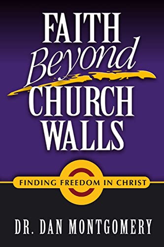 Stock image for Faith Beyond Church Walls: Finding Freedom In Christ for sale by ThriftBooks-Dallas