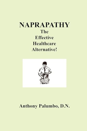 9781430324478: Naprapathy, the Effective Healthcare Alternative