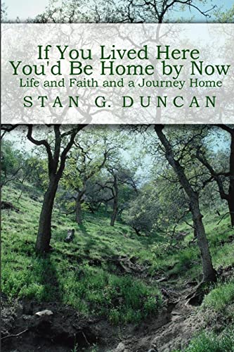 9781430326618: If You Lived Here You'd be Home by Now: Life and Faith and a Journey Home