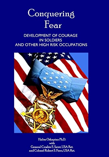 Stock image for Conquering Fear: Development of Courage in Soldiers and Other High Risk Occupations for sale by Lucky's Textbooks