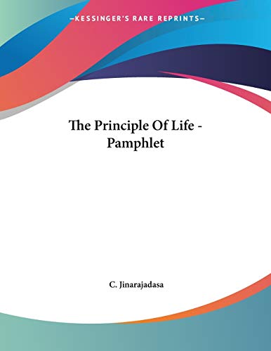 The Principle of Life (9781430400561) by Jinarajadasa, C.