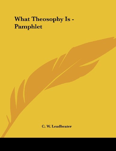 What Theosophy Is (9781430405399) by Leadbeater, C. W.