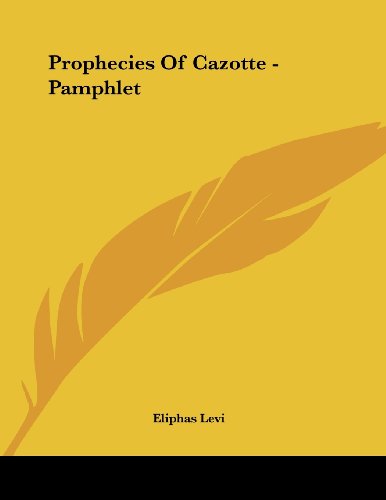 Prophecies of Cazotte (9781430406372) by Levi, Eliphas