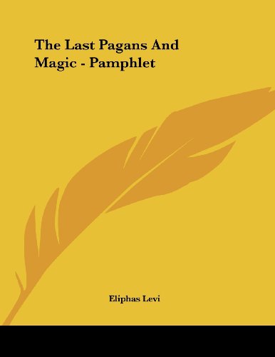The Last Pagans and Magic (9781430406440) by Levi, Eliphas