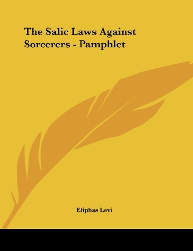 The Salic Laws Against Sorcerers (9781430406525) by Levi, Eliphas