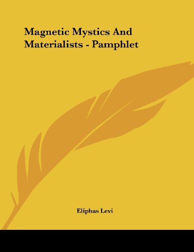 Magnetic Mystics and Materialists (9781430406570) by Levi, Eliphas