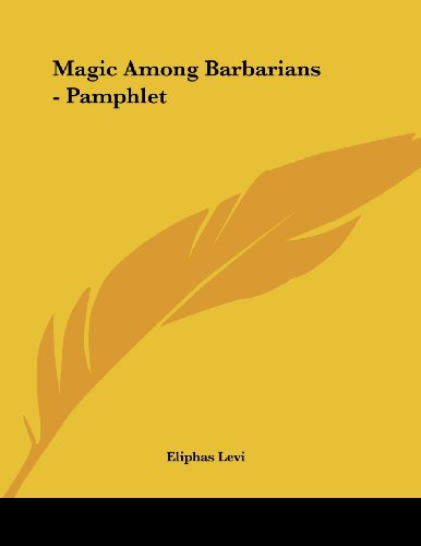 Magic Among Barbarians (9781430406686) by Levi, Eliphas