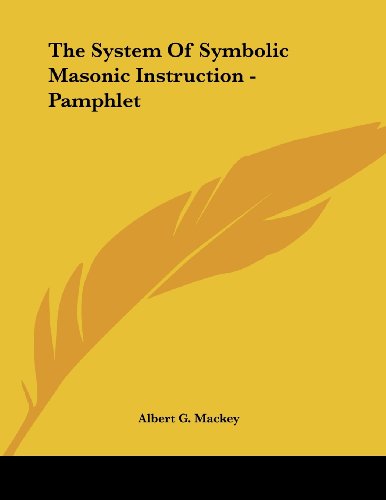 The System of Symbolic Masonic Instruction (9781430408819) by MacKey, Albert G.