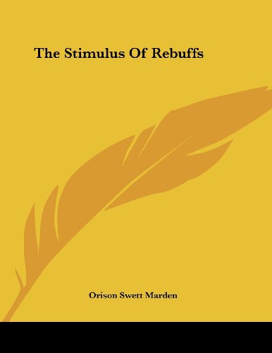 The Stimulus of Rebuffs (9781430409755) by Marden, Orison Swett