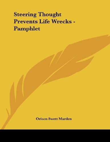 Steering Thought Prevents Life Wrecks (9781430409991) by Marden, Orison Swett