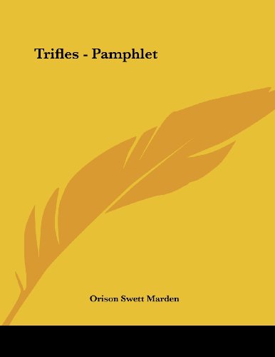 Trifles (9781430410928) by Marden, Orison Swett