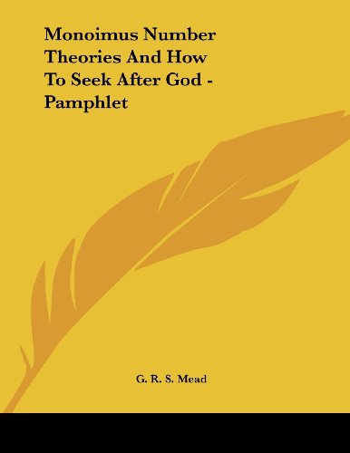 Monoimus Number Theories and How to Seek After God (9781430411956) by Mead, G. R. S.